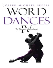 Word Dances Iv: The Romance of the Dance