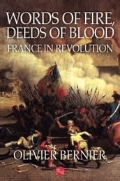 Words of Fire, Deeds of Blood: France in Revolution