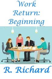 Work Return: Beginning