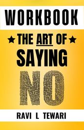 Workbook - The Art of Saying NO