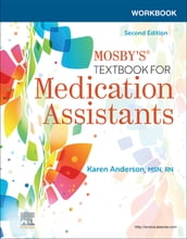 Workbook for Mosby s Textbook for Medication Assistants E-Book
