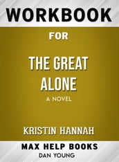 Workbook for The Great Alone: A Novel by Kristin Hannah