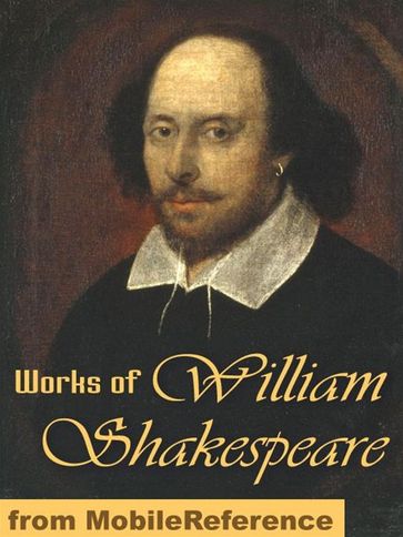 Works Of William Shakespeare: 154 Sonnets, Romeo And Juliet, Othello, Hamlet, Macbeth, Antony And Cleopatra, The Tempest, Julius Caesar, King Lear, Troilus And Cressida, The Winter's Tale & More (Mobi Collected Works) - William Shakespeare