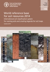 World Reference Base for Soil Resources 2014: International Soil Classification System for Naming Soils and Creating Legends for Soil Maps  Updated 2015