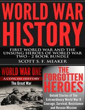 World War History: First World War and the Unsung Heroes of World War Two - 2 Book Bundle