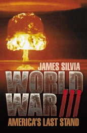 World War III: America s Last Stand