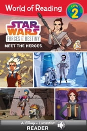 World of Reading: Star Wars Forces of Destiny: Meet the Heroes