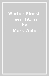 World s Finest: Teen Titans