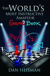 World s Most Instructive Amateur Game Book