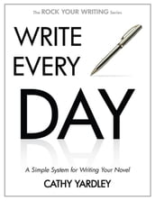 Write Every Day: A Simple System for Writing Your Novel