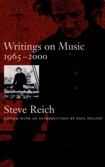 Writings on Music, 1965-2000 - Steve Reich