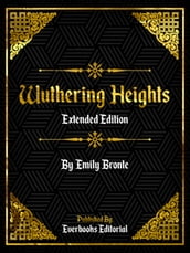 Wuthering Heights (Extended Edition) By Emily Bronte