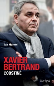 Xavier Bertrand, L obstiné