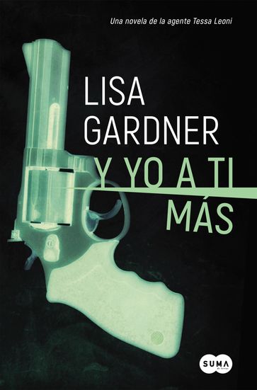 Y yo a ti más (Tessa Leoni 1) - Lisa Gardner