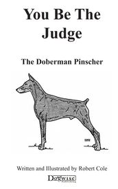 YOU BE THE JUDGE - THE DOBERMAN PINSCHER