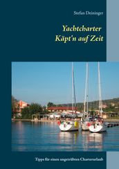 Yachtcharter - Käpt n auf Zeit