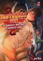 Yaoyorozu Sex~My Virginity Was Taken by Japanese Gods~