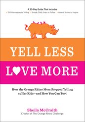 Yell Less, Love More