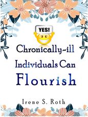Yes! Chronically-Ill Individuals Can Flourish