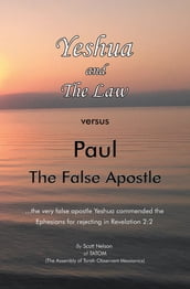 Yeshua and the Law Vs Paul the False Apostle