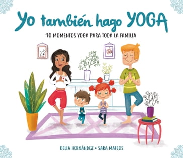 Yo también hago yoga - Delia Hernández - Sara Mateos