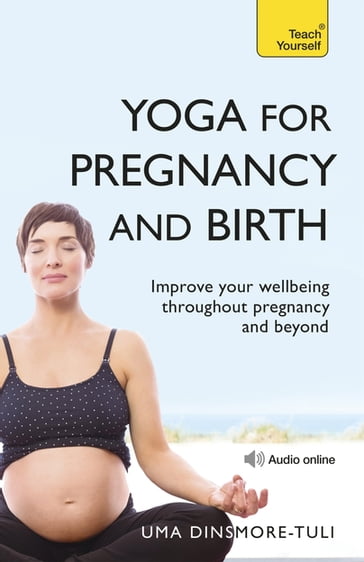 Yoga For Pregnancy And Birth: Teach Yourself - Uma Dinsmore-Tuli