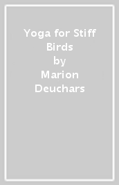 Yoga for Stiff Birds