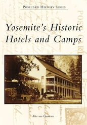 Yosemite s Historic Hotels and Camps