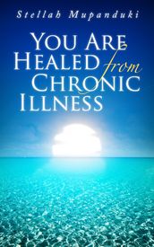 You Are Healed from Chronic illness