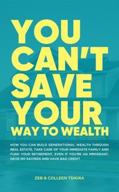 You Can t Save Your Way to Wealth