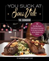 You Suck At Sous Vide!, The Cookbook