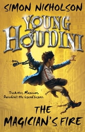 Young Houdini The Magician s Fire