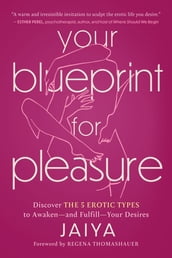 Your Blueprint for Pleasure