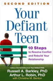 Your Defiant Teen, Second Edition