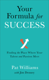 Your Formula for Success ¿ Finding the Place Where Your Talent and Passion Meet