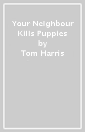 Your Neighbour Kills Puppies