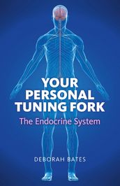 Your Personal Tuning Fork: The Endocrine System
