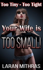 Your Wife is Too Small!