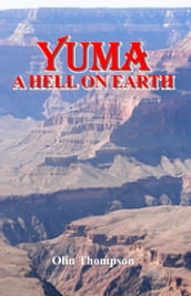 Yuma, A Hell on Earth