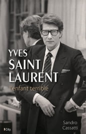 Yves Saint-Laurent, l enfant terrible