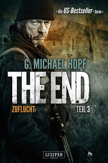 ZUFLUCHT (The End 3) - G. Michael Hopf