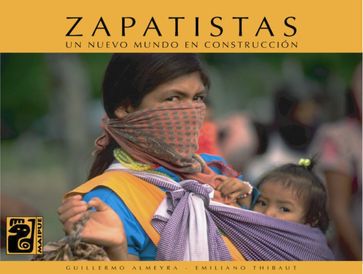 Zapatistas - Emiliano Thibaut - Guillermo Almeyra