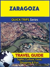 Zaragoza Travel Guide (Quick Trips Series)