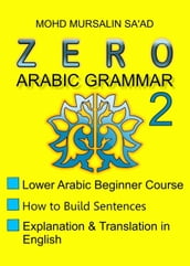 Zero Arabic Grammar 2, Lower Arabic Beginner Course