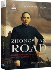 =Zhongshan Road: Following the Trail of Chinas Modernization