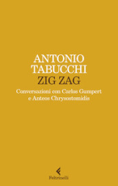 Zig zag. Conversazioni con Carlos Gumpert e Anteos Chrysostomidis