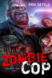 Zombie Cop: The Enoch Wars, Book 1