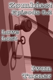 Zombies! Episode 3.2: Love Lost