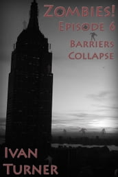 Zombies! Episode 6: Barriers Collapse