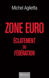 Zone euro : éclatement ou fédération